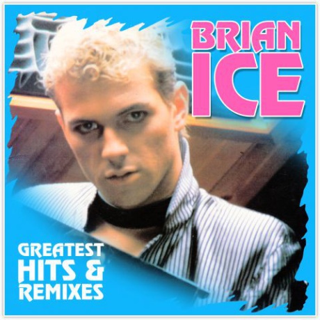 brian ice - greatest hits & remixes LP.jpg