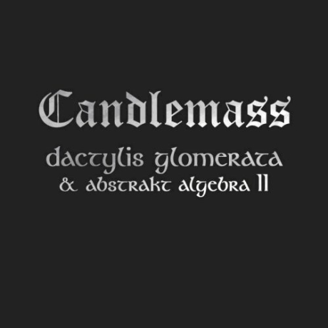 candlemass ‎– dactylis glomerata & abstrakt algebra II 2cd.jpg
