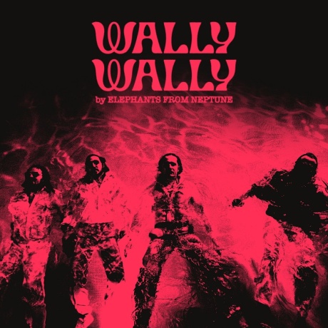 elephants from neptune - wally wally LP.jpg