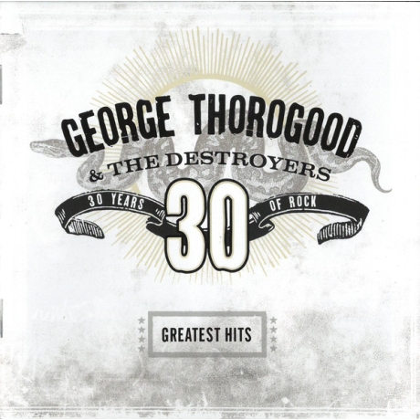 george thorogood & the destroyers - 30 years of rock - greatest hits cd.jpg