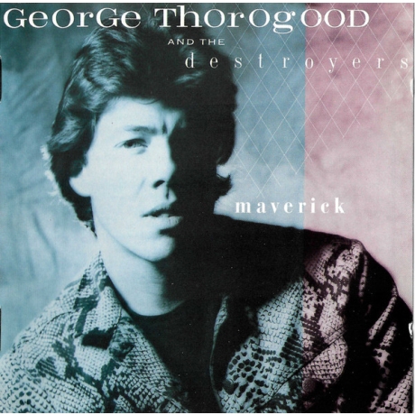 george thorogood & the destroyers - maverick cd.jpg