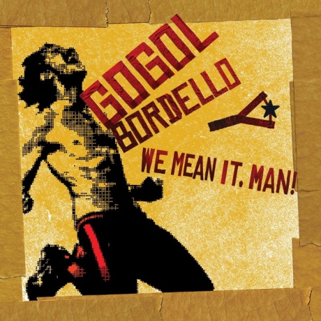 gogol bordello - we mean it man LP.jpg
