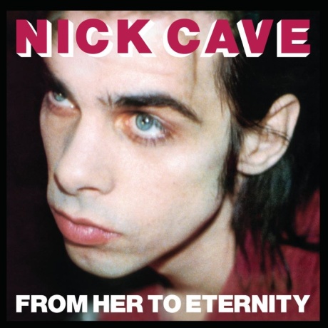 nick cave and the bad seeds - from her to eternity LP.jpg