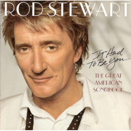 rod stewart - it had to be you. the great american songbook cd.jpg