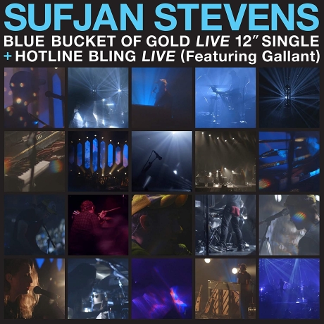 sufjan stevens - blue bucket of gold live - hotline bling live LP.jpg