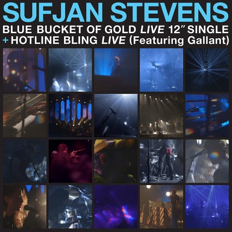 sufjan stevens - blue bucket of gold live - hotline bling live LP.jpg