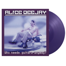 ALICE DEEJAY - Who Needs Guitars Anyway? (Limited Purple Vinyl) LP