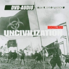 BIOHAZARD - Uncivilization DVD-Audio 