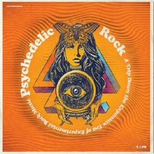 Psychedelic Rock - A Trip Down The ExpansiveEra Of Experimental Rock Music 2LP