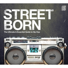 Street Born - The Ultimate And Essential Guide To Hip-Hop 2LP
