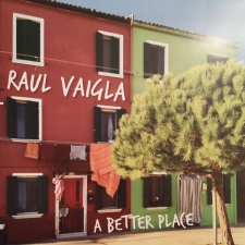 RAUL VAIGLA - A Better Place CD
