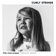 CURLY STRINGS - Pidu meis eneses/Festivity Within CD
