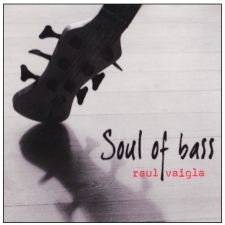 RAUL VAIGLA - Soul Of Bass CD