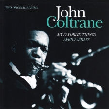 JOHN COLTRANE - Two Original Albums: My Favorite Things+Africa/Brass CD