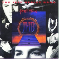 THE JEFF HEALEY BAND - Feel This CD