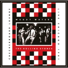 MUDDY WATERS & THE ROLLING STONES - Checkerboard Lounge/Live Chicago 1981 CD