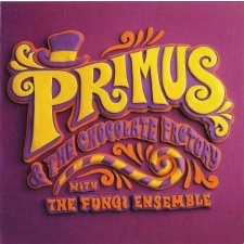 PRIMUS - Primus & The Chocolate Factory With The Fungi Ensemble CD