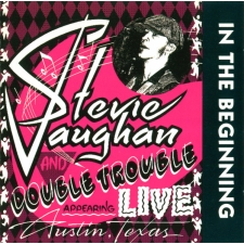 STEVIE RAY VAUGHAN AND DOUBLE TROUBLE - In The Beginning CD