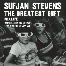 SUFJAN STEVENS - The Greatest Gift(Mixtape)(Outtakes, Remixes & Demos From Carrie & Lowell LP
