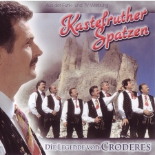 KASTELRUTHER SPATZEN - Die Legende Von Croderes CD