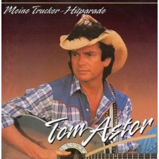 TOM ASTOR - Meine Trucker hitparade CD