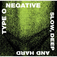 TYPE O NEGATIVE - Slow, Deep And Hard CD