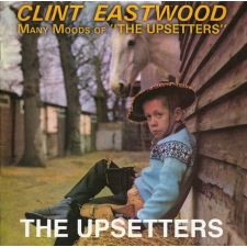 THE UPSETTERS - Clint Eastwood/Many Moods Of The Upsetters 2CD