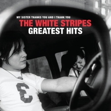 THE WHITE STRIPES - Greatest Hits: My Sister Thanks You And I Thank You  2LP